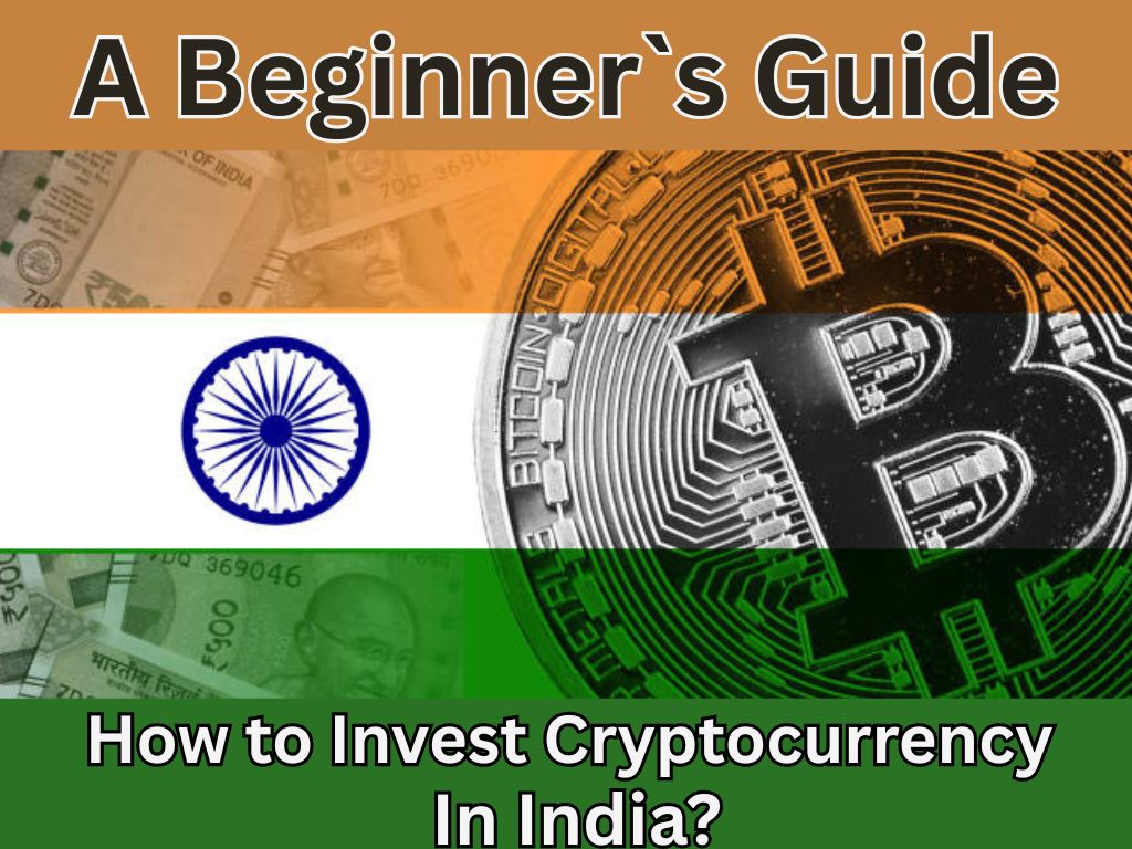 How to Invest in Cryptocurrency in India: A Beginner’s Guide